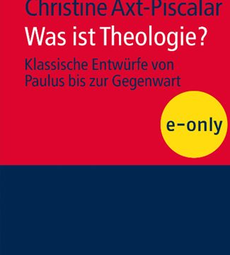 Was ist Theologie? — Christine Axt-Piscalar