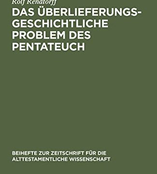 Das überlieferungsgeschichtliche Problem des Pentateuch — Rolf Rendtorff