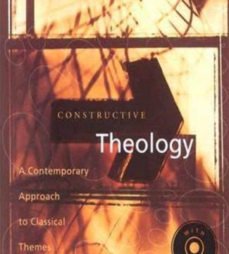Constructive Theology: A Contemporary Approach to Classical Themes — Serene Jones & Paul Lakeland